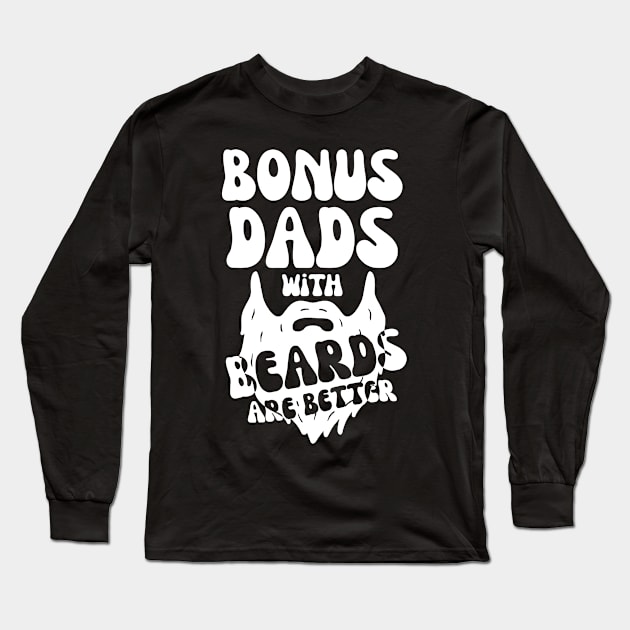 Bonus Dads With Beards Are Better Long Sleeve T-Shirt by Teewyld